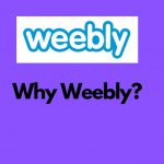 Why Weebly